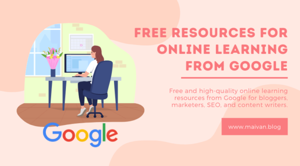 6 Free Resources For Online Learning From Google - Mai Van