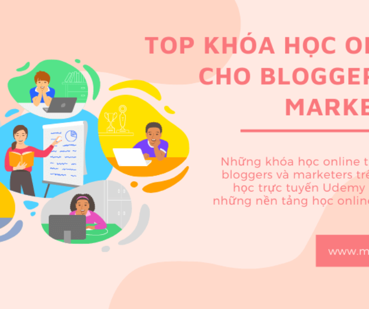 Top Khóa Học Online Cho Bloggers Và Marketers
